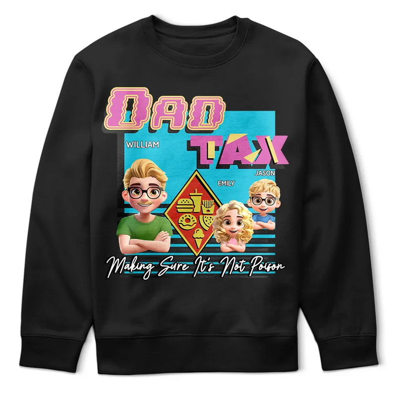 Gift For Father, Funny - Retro Dad Tax Making Sure It's Not Poison 3D Cartoon - Personalized T Shirt