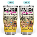 Gift For Bestie,Humorous,Beach,Summer,Vector - Retro Style Besties Warning The Girls Are Drinking Again - Personalized Tumbler