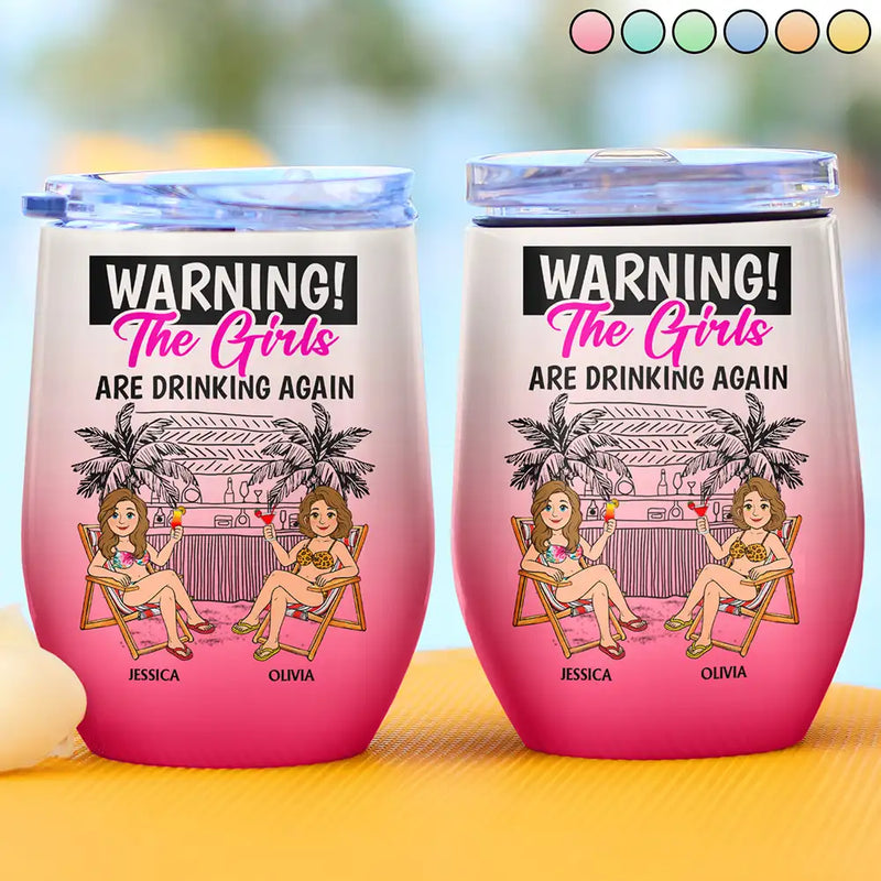 Retro Style Besties Warning The Girls Are Drinking Again - Personalized Wine Tumbler
