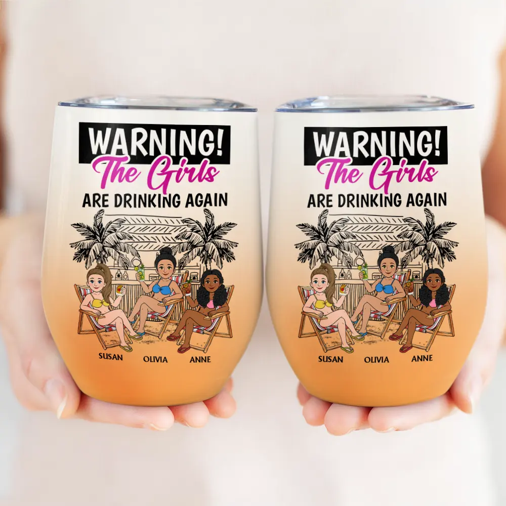 Gift For Bestie,Humorous,Beach,Summer,Vector - Retro Style Besties Warning The Girls Are Drinking Again - Personalized Wine Tumbler