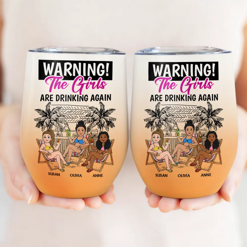 Gift For Bestie,Humorous,Beach,Summer,Vector - Retro Style Besties Warning The Girls Are Drinking Again - Personalized Wine Tumbler