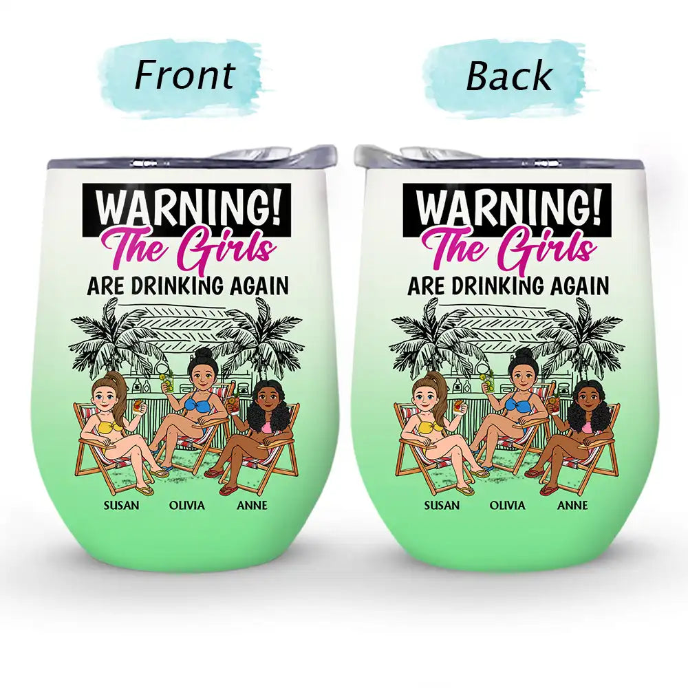 Gift For Bestie,Humorous,Beach,Summer,Vector - Retro Style Besties Warning The Girls Are Drinking Again - Personalized Wine Tumbler