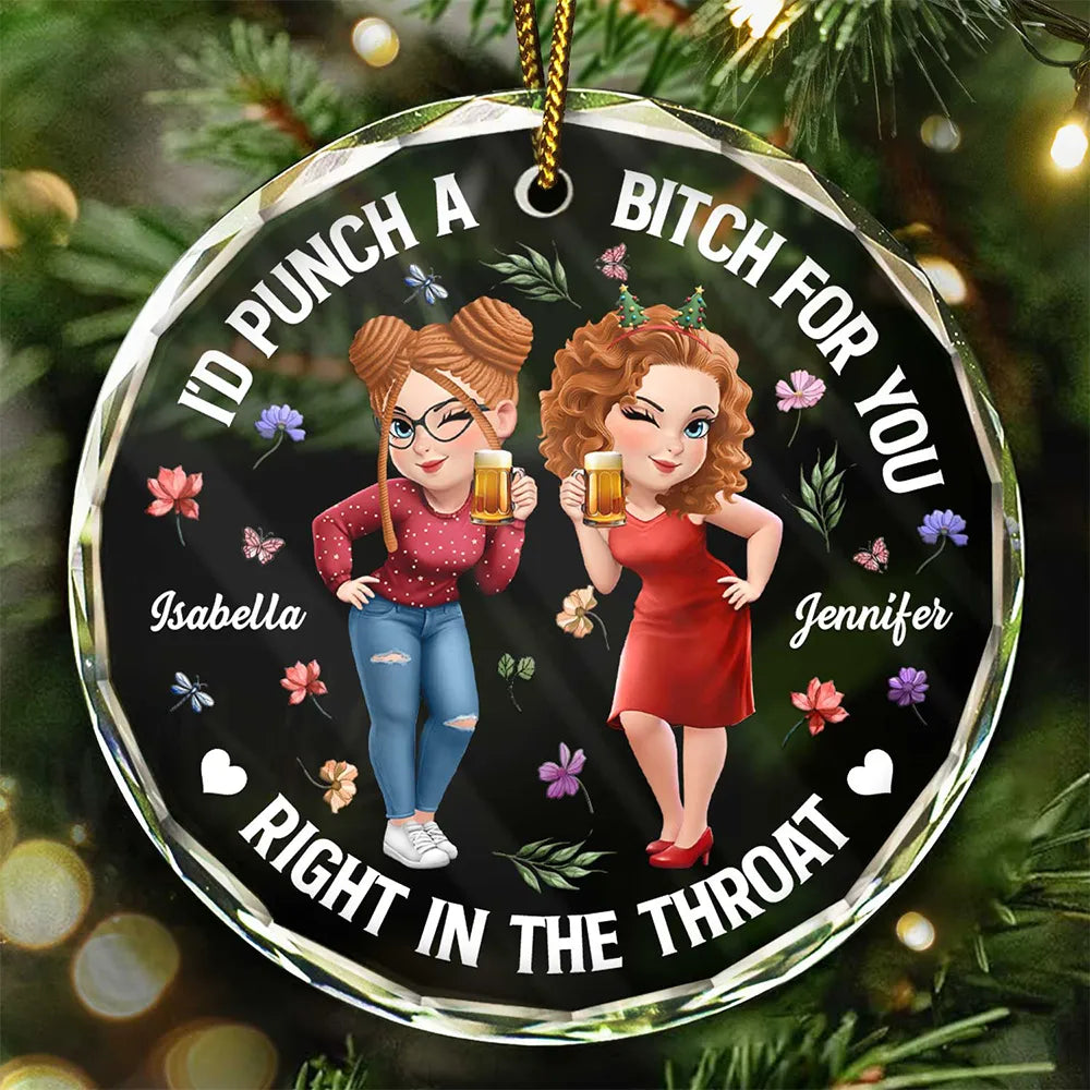 Christmas, Gift For Bestie, Funny, Old Best friends - Right In The Throat 3D Effect Bestie - Personalized Circle Glass Ornament
