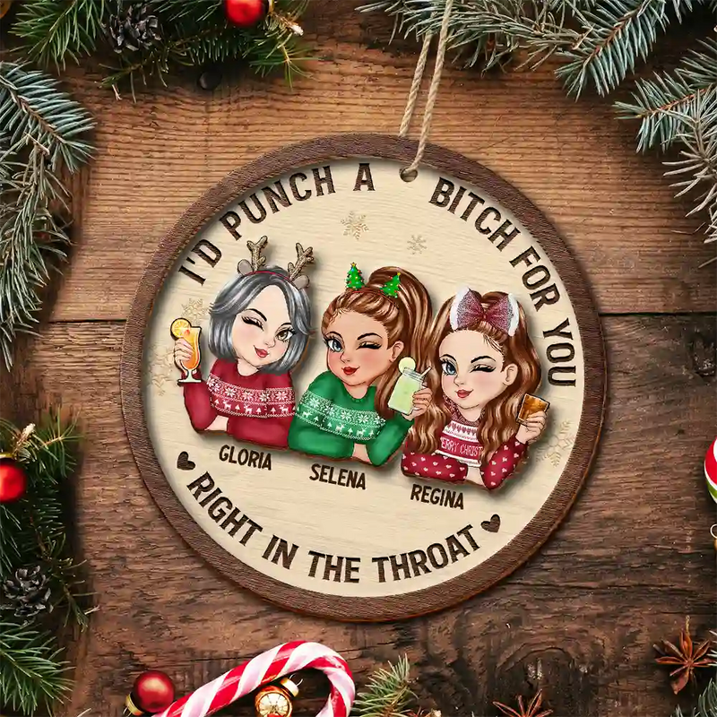 Gift For Bestie,Gift For Sisters,Gift For Women,Gifts For Colleagues - Right In The Throat Besties - Personalized 2-Layered Wooden Ornament