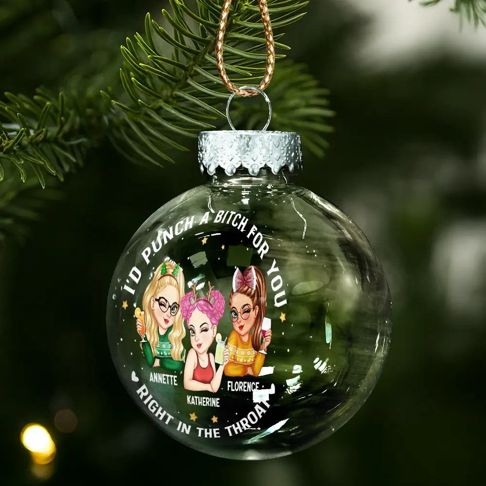 Gift For Bestie,Christmas,Happy,Gift For Sisters - Right In The Throat Besties - Personalized Ball Ornament