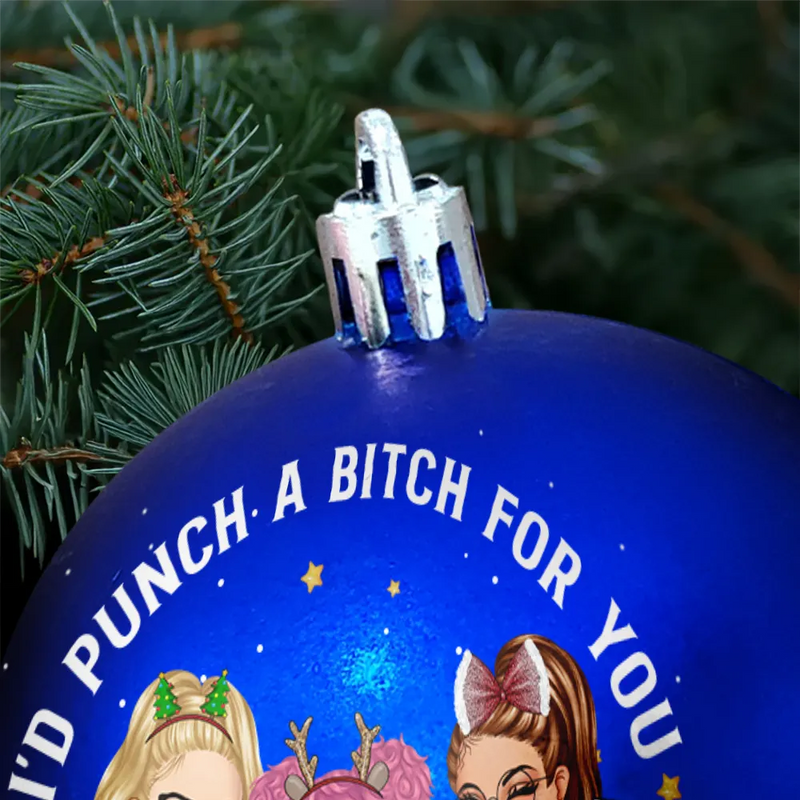 Gift For Bestie,Christmas,Happy,Gift For Sisters - Right In The Throat Besties - Personalized Ball Ornament