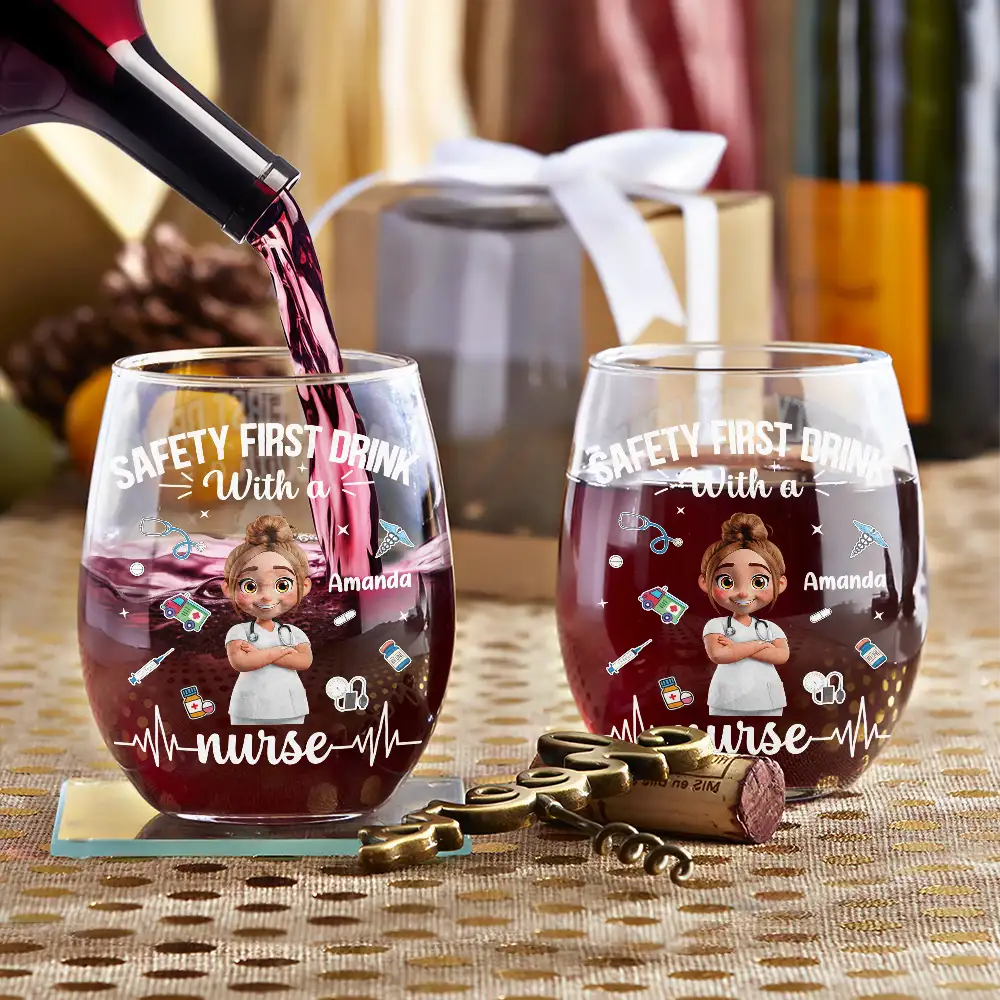 Nurse, Happy, Gifts For Colleagues, Gift For Bestie, Gift For Sisters - Safety First Drink With A Nurse - Personalized Stemless Wine Glass