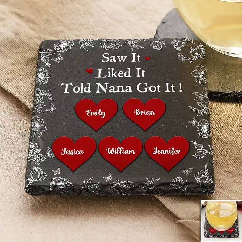 Gift For Grandma, Gift For Aunt, Gift For Mother, Happy - Saw It Liked It Told Nana Got It Grandma Nanny - Personalized Slate Coaster