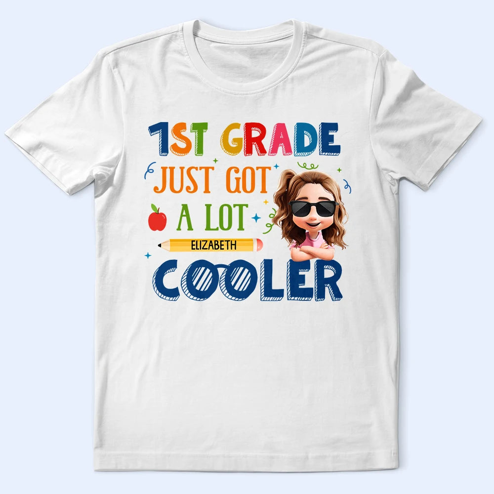 Gift For Kids, Gift For Grandkids, Back To School, Happy - School Just Got A Lot Cooler - Personalized T Shirt