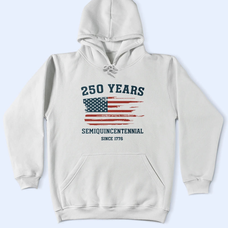 Independence Day,America 250th,Gift For Yourself,Happy,No Custom,Gift For Women,Gift For Men - Semiquincentennial 250th Anniversary US Independence Day - T Shirt