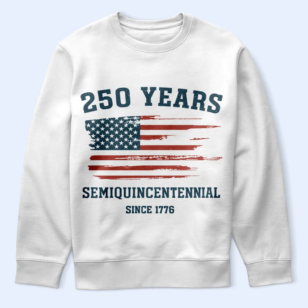 Independence Day,America 250th,Gift For Yourself,Happy,No Custom,Gift For Women,Gift For Men - Semiquincentennial 250th Anniversary US Independence Day - T Shirt