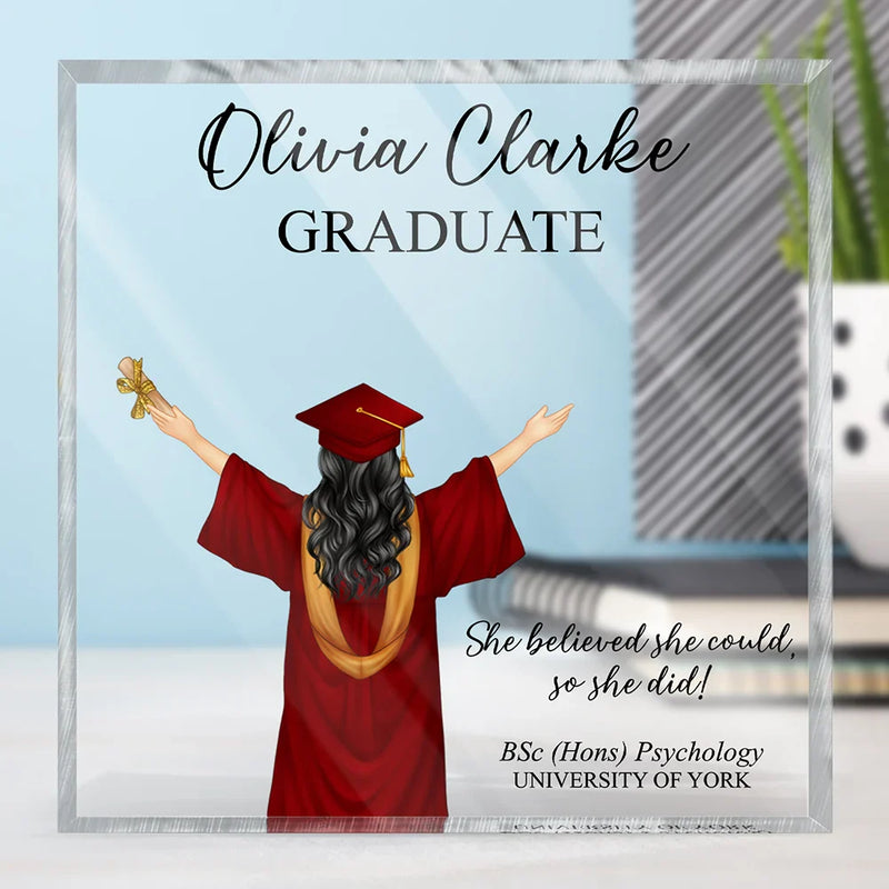 Graduation, Gift For Yourself, Happy - She Believed She Could - Personalized Square Shaped Acrylic Plaque