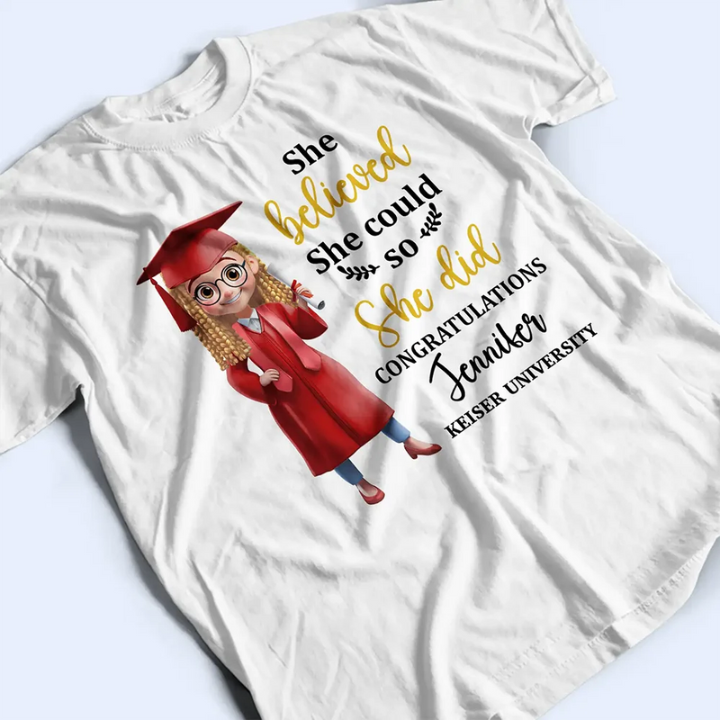 Graduation, Happy - She Belived She Could So She Did - Personalized T Shirt
