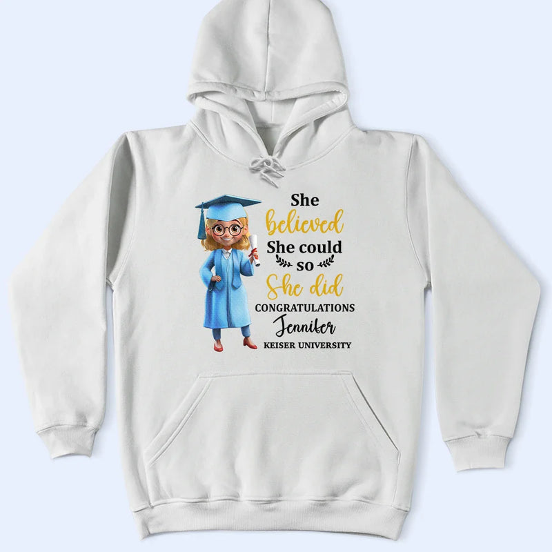 Graduation, Happy - She Belived She Could So She Did - Personalized T Shirt