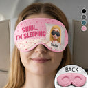 Gift For Yourself, Travel, Gift For Women, Gift For Men, Funny - Shhh...I'm Sleeping - Personalized 3D Sleep Mask