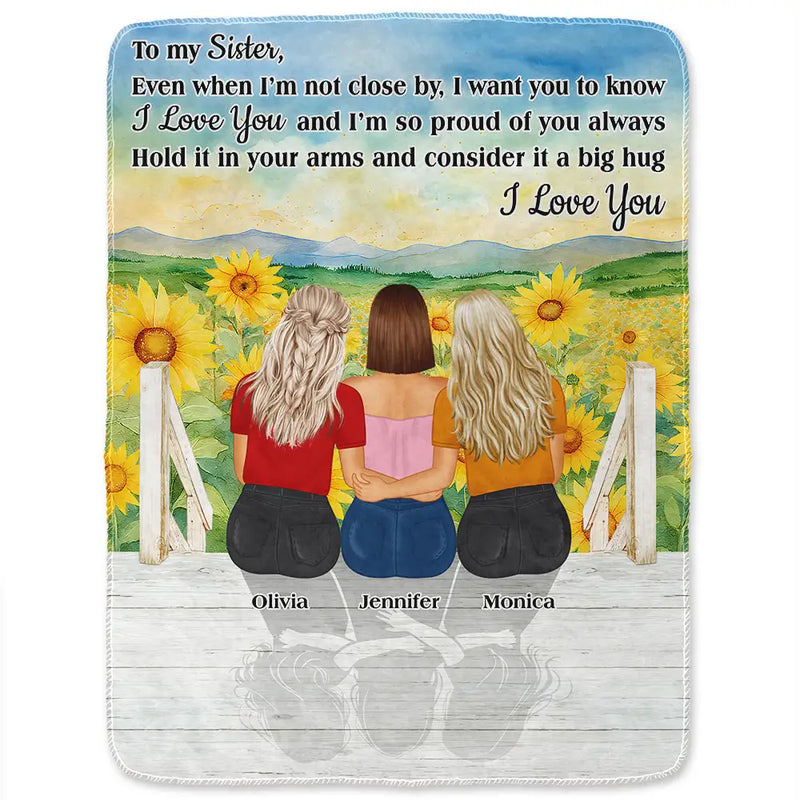 Gift For Sisters,Long Distance,Family,Happy - Sister Even When I'm Not Close By - Personalized Fleece Blanket, Sherpa Blanket