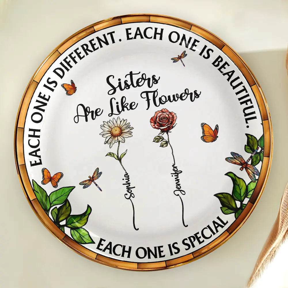 Gift For Sisters,Gift For Bestie,Love - Sisters Are Like Flowers Each One Is Beautiful - Personalized Round Ring Dish