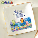 Gift For Sisters,Gift For Women,Happy,Top Market,Gift For Bestie - Sisters Besties Are Like Butterflies Watercolor - Personalized Ring Dish