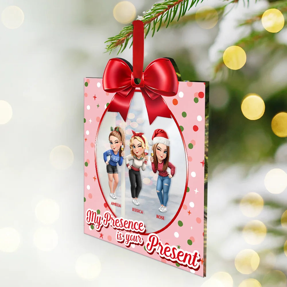 Gift For Women,Gift For Sisters,Gift For Sibling,Gift For Bestie,Gifts For Colleagues,Funny,Christmas - Sisters Besties My Presence Is Your Present - Personalized Custom Shaped Mirror Ornament