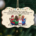 Gift For Bestie, Old Best friends, Gift For Sisters, Happy, Christmas - Sitting Besties Here's To Another Year Of Us - Personalized 2-Layered Wooden Ornament