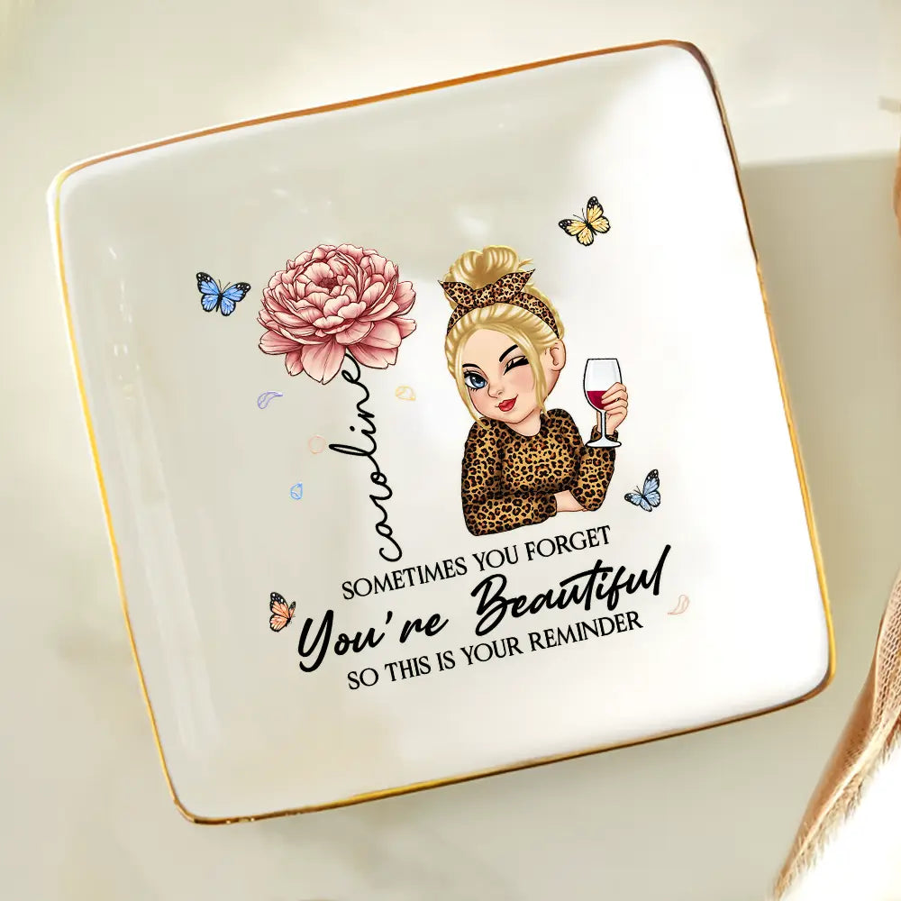 Sometimes You Forget You're Beautiful - Personalized Ring Dish