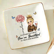 Gift For Yourself,Gift For Women,Happy - Sometimes You Forget You're Beautiful - Personalized Ring Dish
