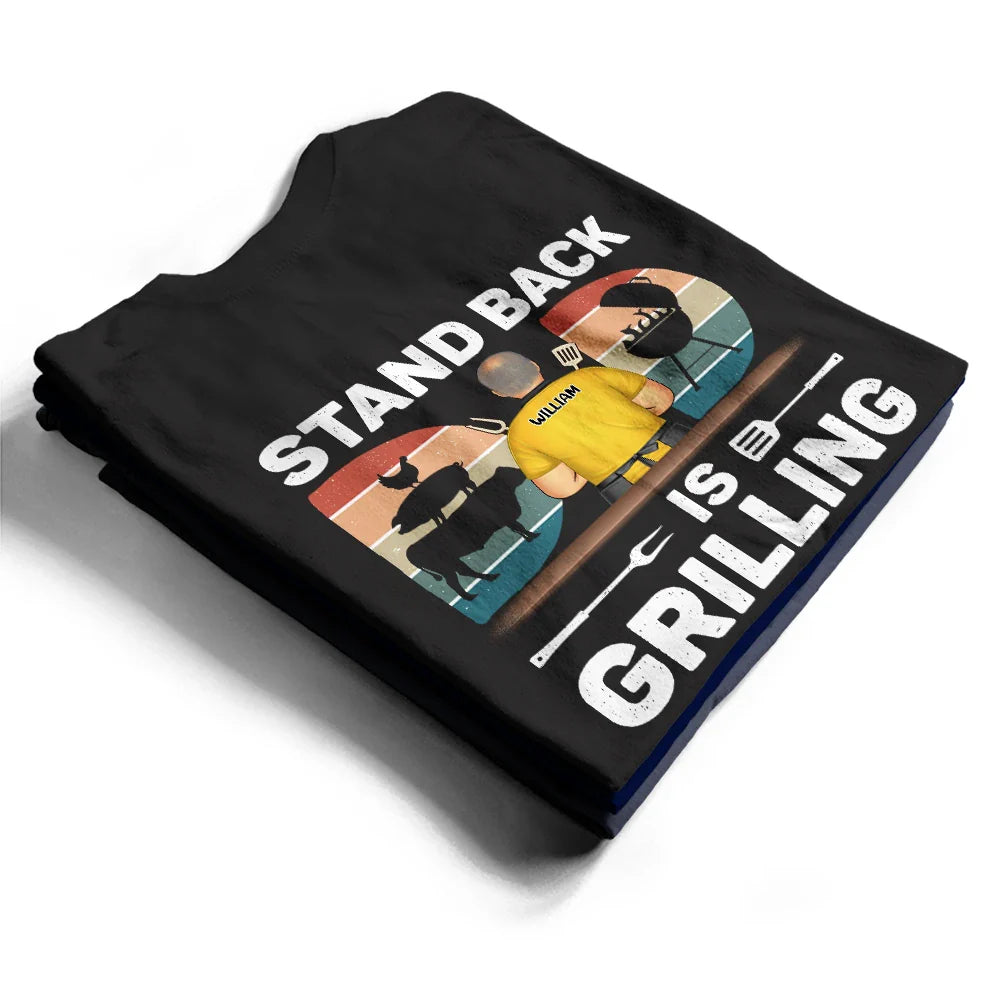 Gift For Yourself,Gift For Men,Gift For Father,Dad's Hobby,Grilling - Stand Back Dad Is Grilling - Personalized T Shirt