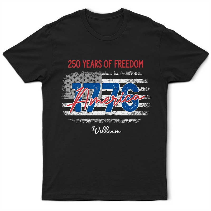 America 250th, Gift For Men, Happy, Gift For Yourself, Independence Day, Gift For Women - Stars And Stripes 250 Years Of Freedom - Personalized T Shirt