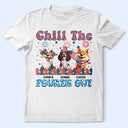 Stars And Stripes Chill The Fourth Out - Personalized T Shirt