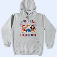 Gift For Yourself,Gift For Girlfriend,Gift For Women,Happy,Gift For Wife,Gift For Sisters,Independence Day,Gift For Bestie,Gift For Couples,Gift For Husband - Stars And Stripes Chill The Fourth Out - Personalized T Shirt
