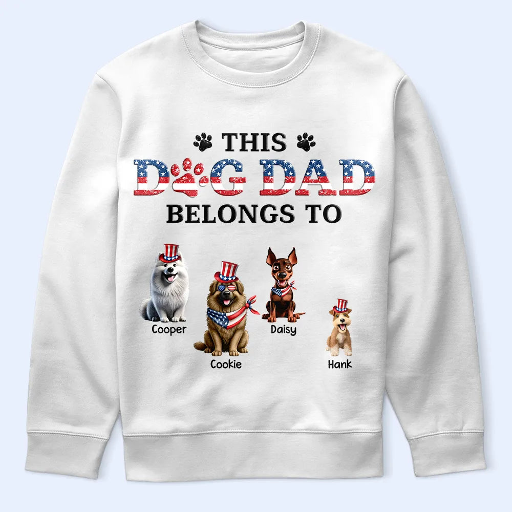 Dog Dad,Dog Mom,Dog Lovers,Happy,Independence Day - Stars And Stripes This Dog Dad Belongs To Independence Day - Personalized T Shirt