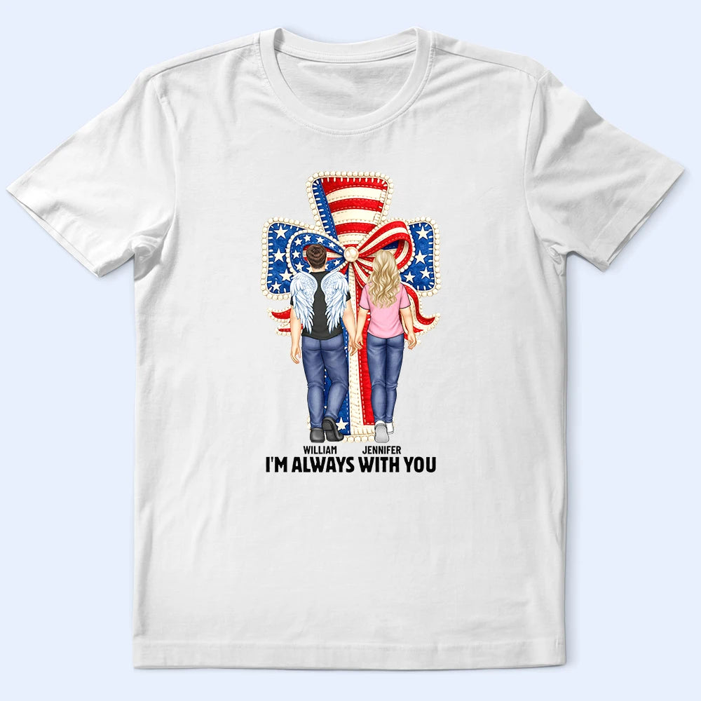 Stars & Stripes I'm Always With You - Personalized T Shirt