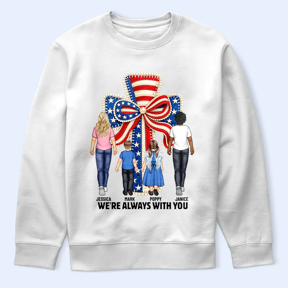 Independence Day,Sad - Stars & Stripes I'm Always With You - Personalized T Shirt