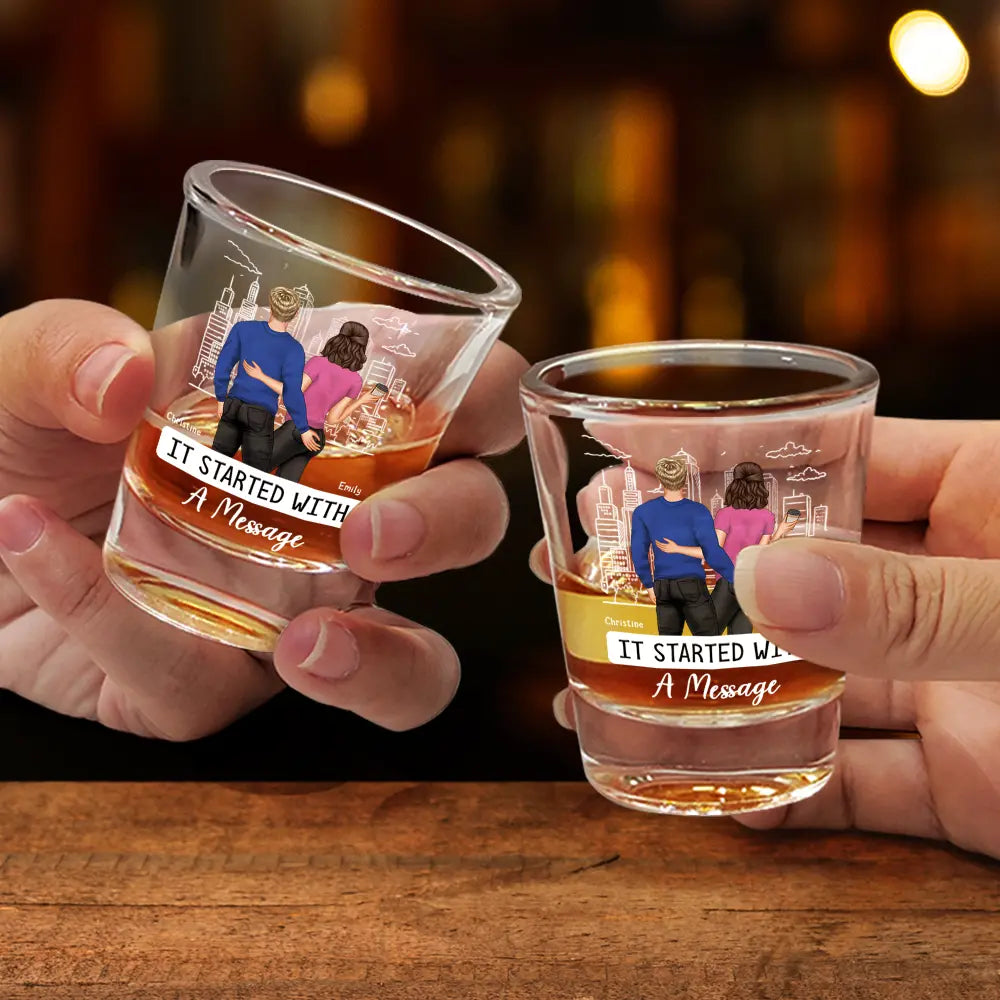 Gift For Couples,Gift For Husband,Gift For Wife,Gift For Boyfriend,Gift For Girlfriend,Funny - Started With A Message Couples - Personalized Shot Glass