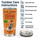 Travel,Summer,Beach,Gift For Bestie,Gift For Sibling,Gift For Yourself - Sun Sand And A Drink In My Hand Vacation - Personalized Tumbler