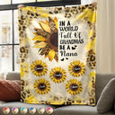 Gift For Women, Gift For Grandma, Love - Sunflower World Full Of Grandmas - Personalized Fleece Blanket, Sherpa Blanket