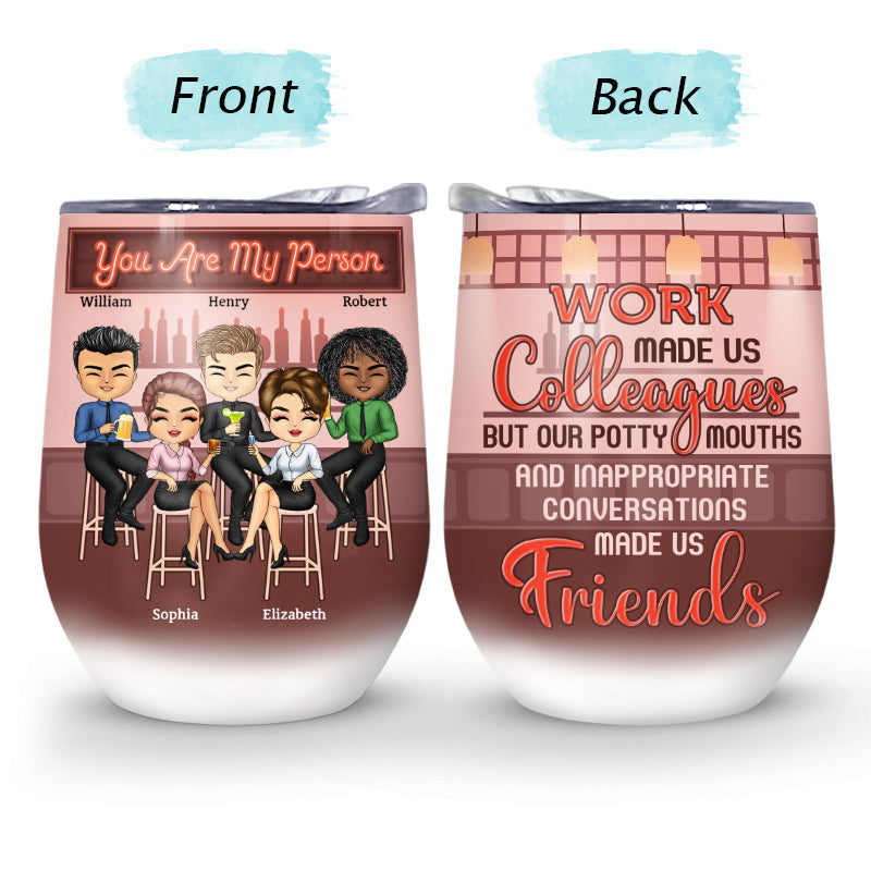 Le travail nous a fait boire des verres entre collègues - Cadeau BFF Bestie - Verre à vin personnalisé