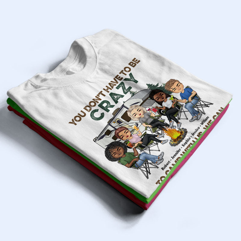 Pas besoin d'être fou pour camper avec nous - Cadeau pour les amis du camping - T-shirt personnalisé