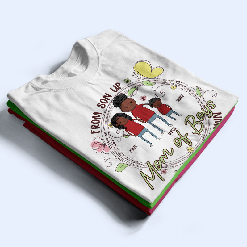 From Son Up To Son Down Mom Of Boys - Mother Gift - Personalized Custom T Shirt