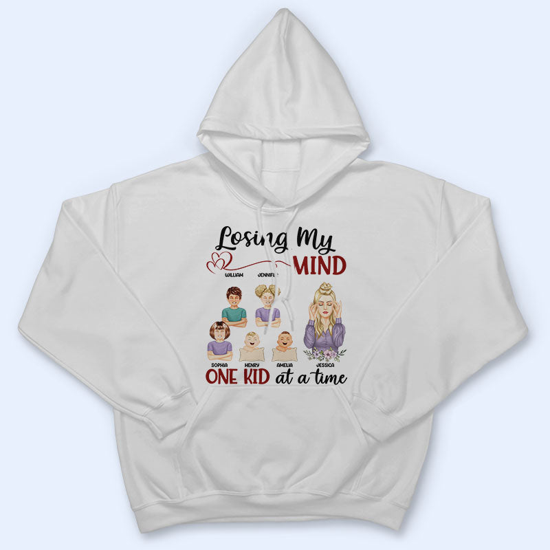 Losing My Mind One Kid At A Time Mom - Mother Gift - Personalized Custom T Shirt