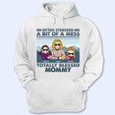Mother Often Stressed A Bit Of A Mess Young - Christmas Gift For Mother - Personalized Custom T Shirt