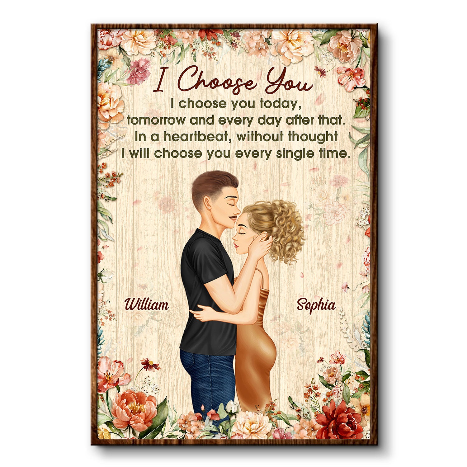I Will Choose You Every Single Time - Birthday, Anniversary, Loving Gift For Couple, Spouse, Husband, Wife - Personalized Poster