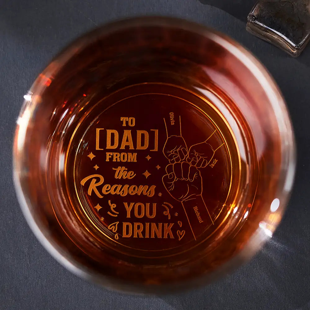 To Dad From The Reasons You Drink Fist To Fist - Personalized Engraved Whiskey Glass