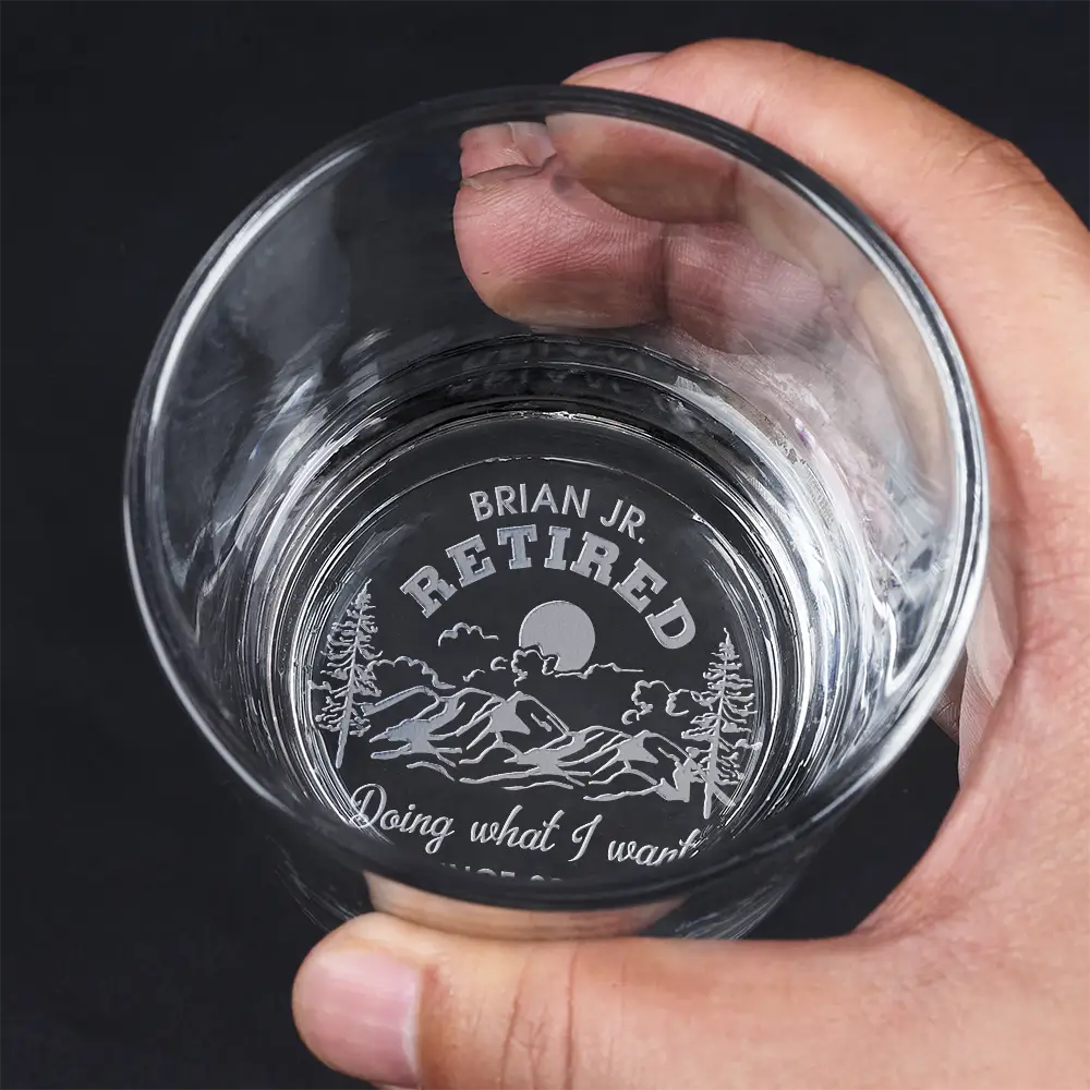 Doing What I Want Since Retirement - Personalized Engraved Whiskey Glass