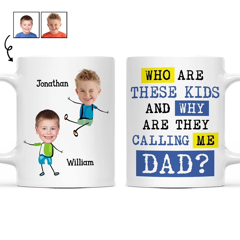 Custom Photo Why Are They Calling Me Dad - Personalized Mug