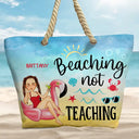 Beaching Not Teaching Teacher Summer Gift - Personalized Beach Bag