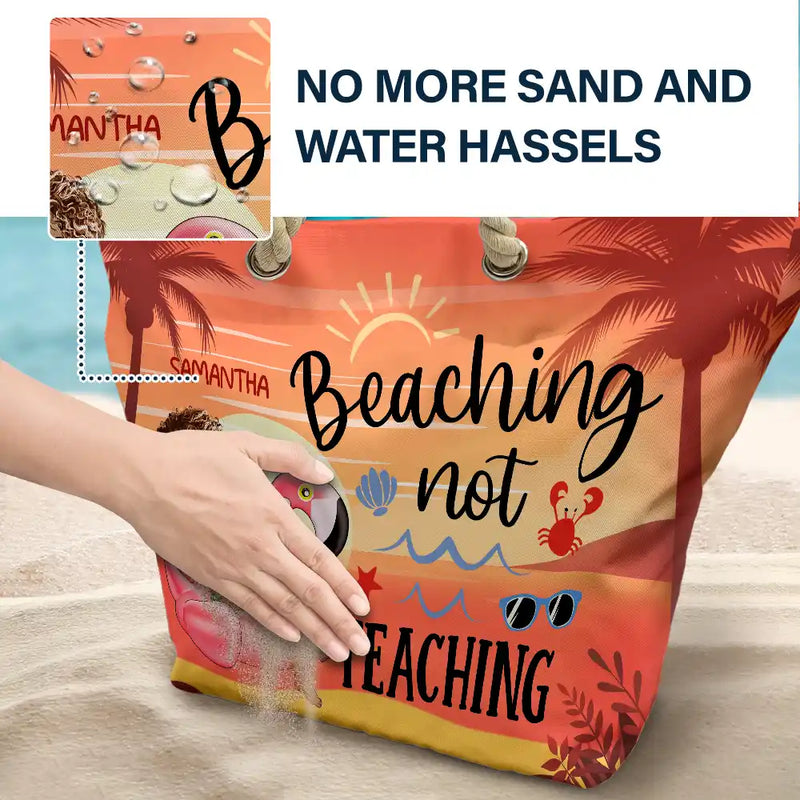 Beaching Not Teaching Teacher Summer Gift - Personalized Beach Bag