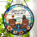 You & Me We Got This Couple - Personalized Stained Glass Window Hanging Suncatcher