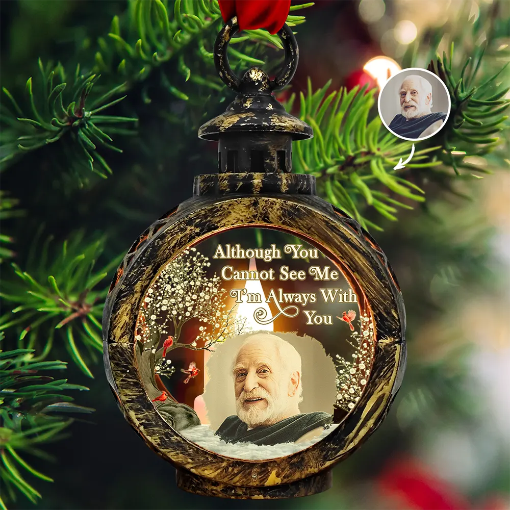 Christmas,Custom Photo,Sad,Family,Memorial,Continue Shopping - Custom Photo Memorial Although You Cannot See Me - Personalized Candlelight Lantern Ornament