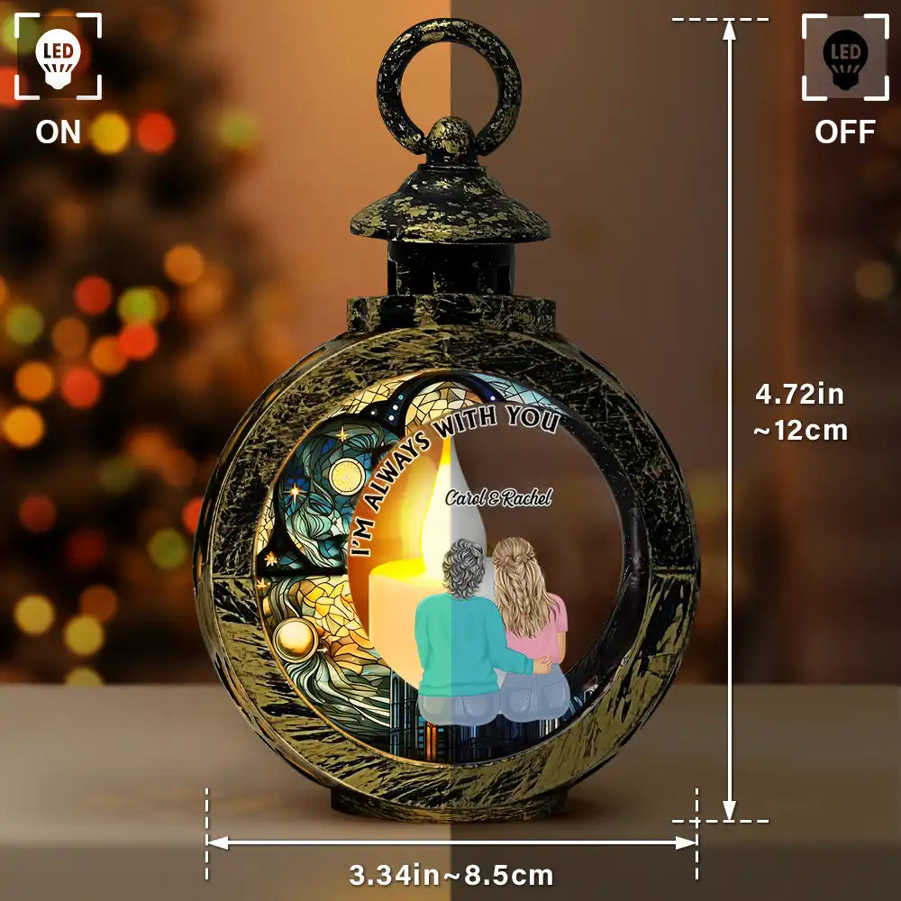 Memorial - Memorial I'm Always With You Mom And Daughter - Personalized Candlelight Lantern Ornament
